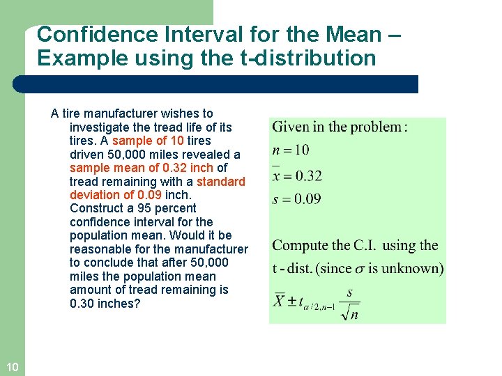 Confidence Interval for the Mean – Example using the t-distribution A tire manufacturer wishes