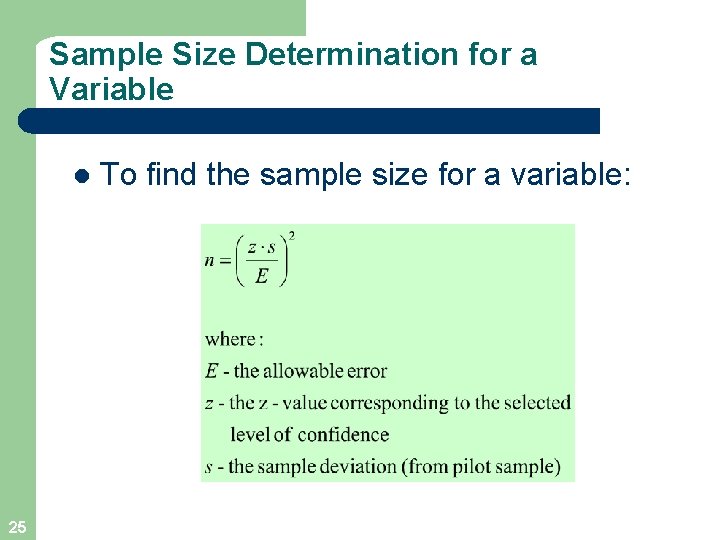 Sample Size Determination for a Variable l 25 To find the sample size for