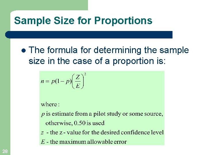 Sample Size for Proportions l 28 The formula for determining the sample size in
