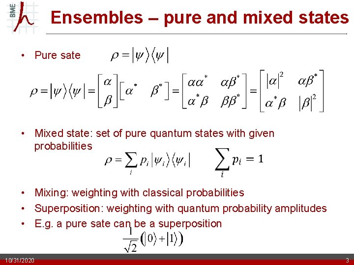 Ensembles – pure and mixed states • Pure sate • Mixed state: set of