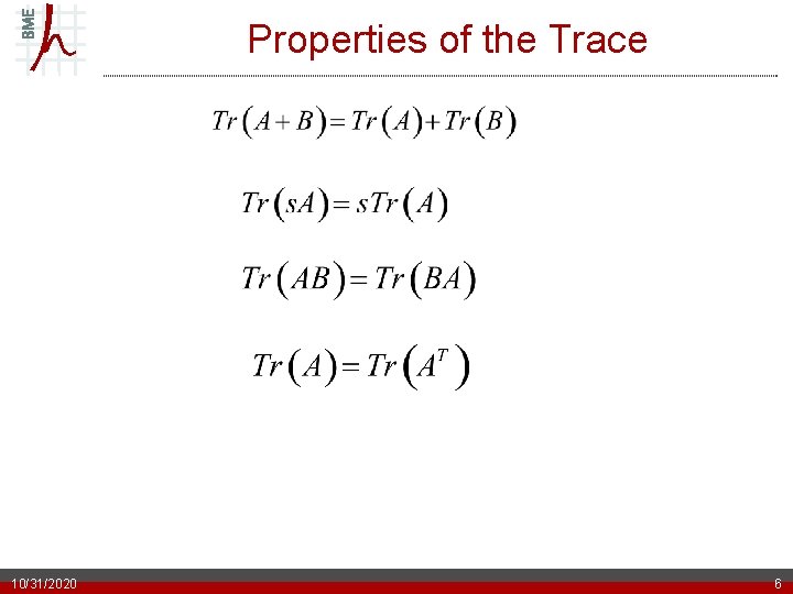 Properties of the Trace 10/31/2020 6 