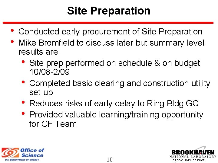 Site Preparation • • Conducted early procurement of Site Preparation Mike Bromfield to discuss