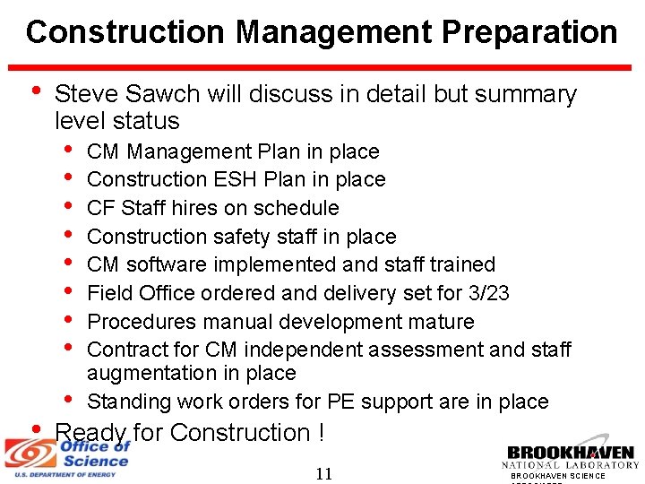 Construction Management Preparation • Steve Sawch will discuss in detail but summary level status