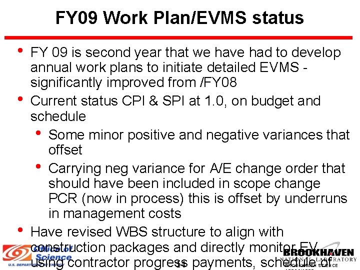 FY 09 Work Plan/EVMS status • • • FY 09 is second year that