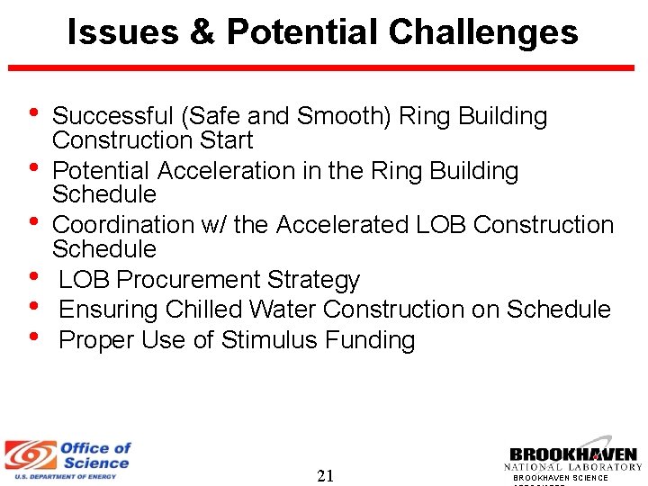 Issues & Potential Challenges • • • Successful (Safe and Smooth) Ring Building Construction