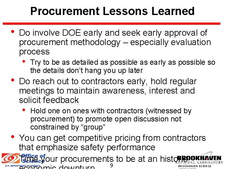 Procurement Lessons Learned • Do involve DOE early and seek early approval of procurement