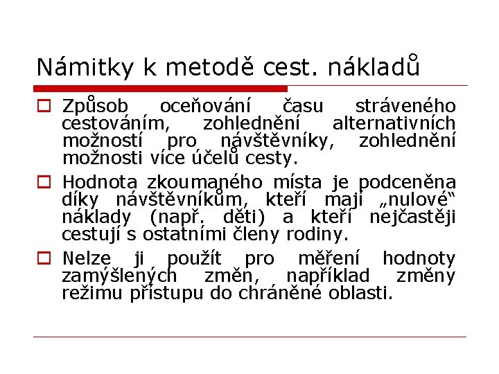 Námitky k metodě cest. nákladů o Způsob oceňování času stráveného cestováním, zohlednění alternativních možností