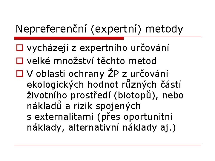 Nepreferenční (expertní) metody o vycházejí z expertního určování o velké množství těchto metod o