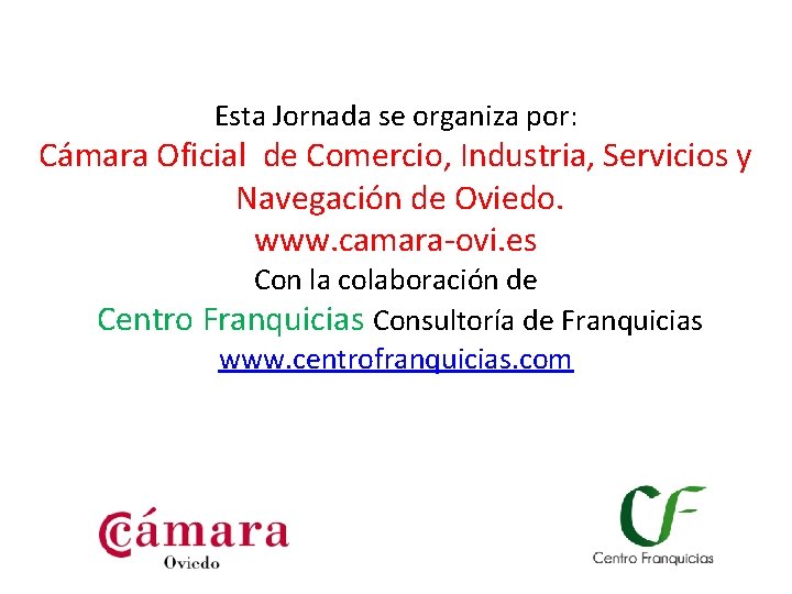 Esta Jornada se organiza por: Cámara Oficial de Comercio, Industria, Servicios y Navegación de