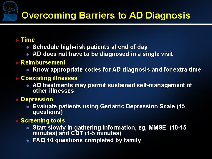 Overcoming Barriers to AD Diagnosis ► Time Schedule high-risk patients at end of day