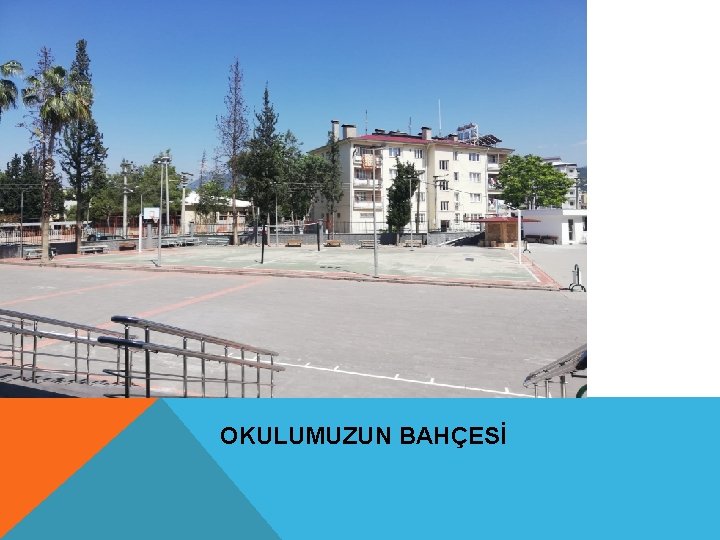 OKULUMUZUN BAHÇESİ 