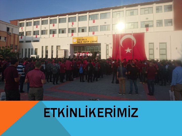 ETKİNLİKERİMİZ 