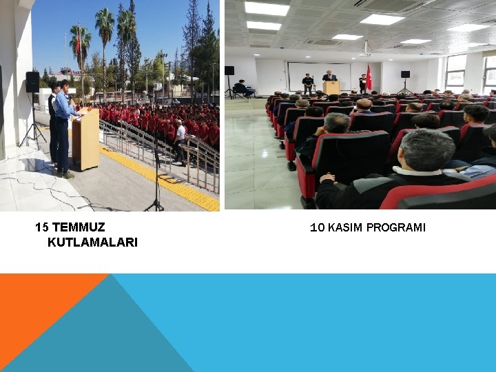 15 TEMMUZ KUTLAMALARI 10 KASIM PROGRAMI 