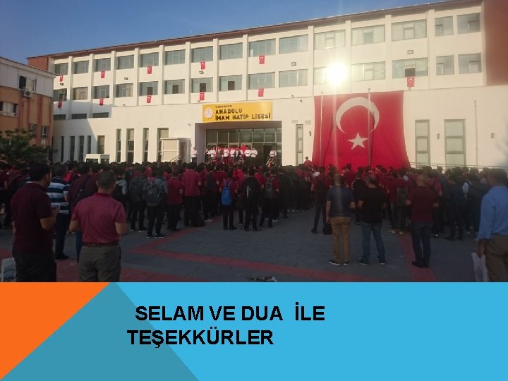 SELAM VE DUA İLE TEŞEKKÜRLER 