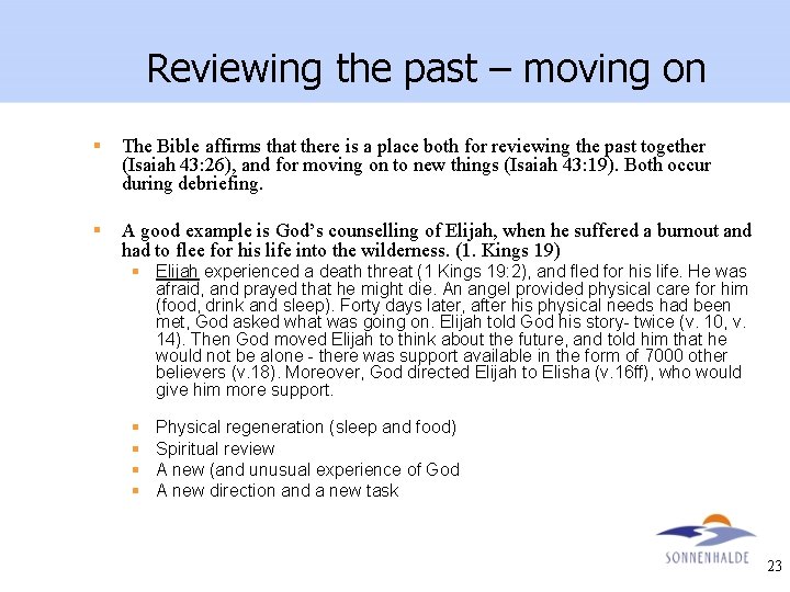 Reviewing the past – moving on § The Bible affirms that there is a