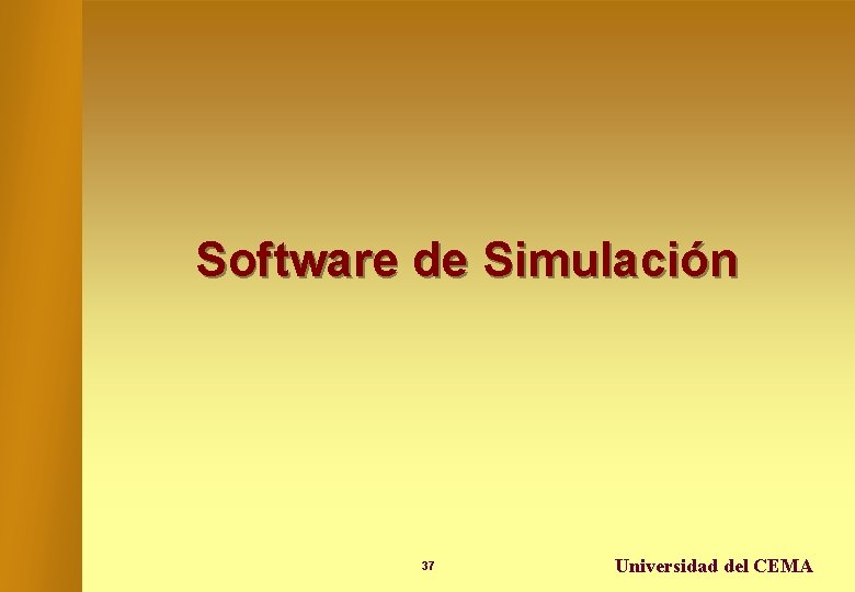 Software de Simulación 37 Universidad del CEMA 