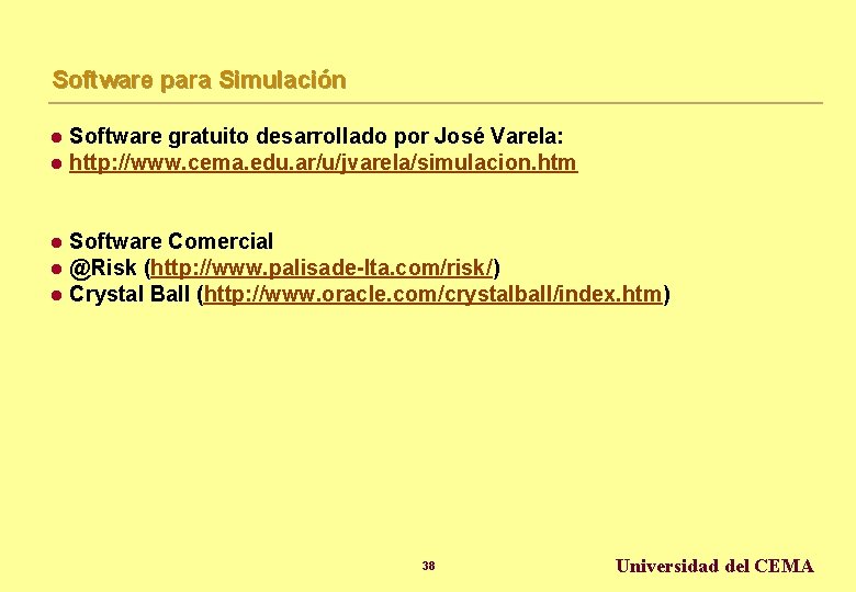 Software para Simulación Software gratuito desarrollado por José Varela: l http: //www. cema. edu.
