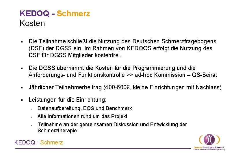 KEDOQ - Schmerz Kosten § Die Teilnahme schließt die Nutzung des Deutschen Schmerzfragebogens (DSF)