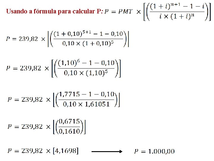 Usando a fórmula para calcular P: 