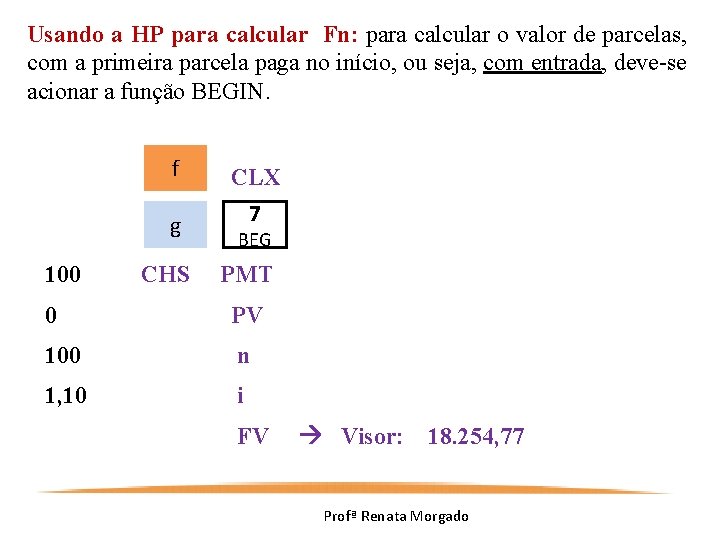 Usando a HP para calcular Fn: para calcular o valor de parcelas, com a
