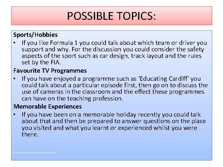 POSSIBLE TOPICS: Sports/Hobbies • If you like Formula 1 you could talk about which