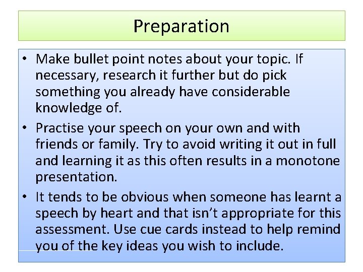 Preparation • Make bullet point notes about your topic. If necessary, research it further