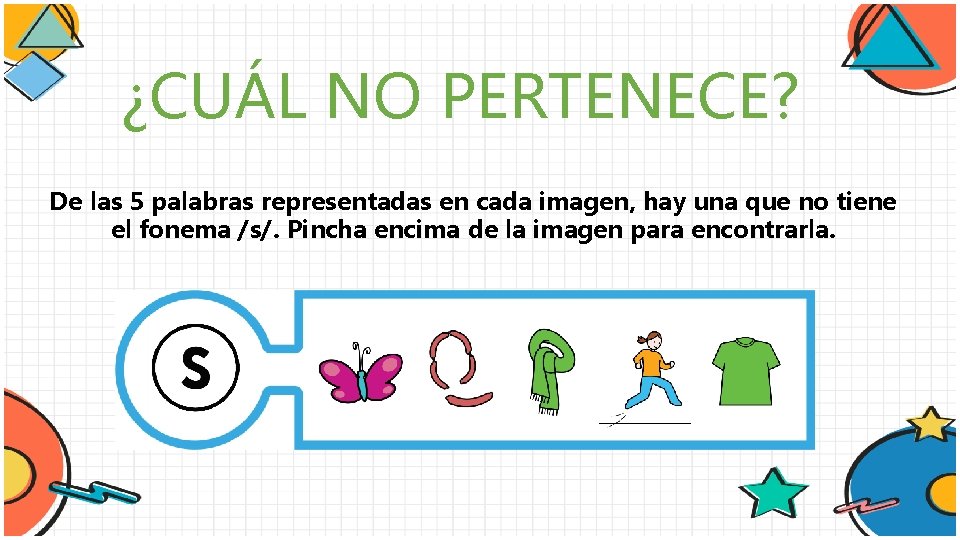 ¿CUÁL NO PERTENECE? De las 5 palabras representadas en cada imagen, hay una que