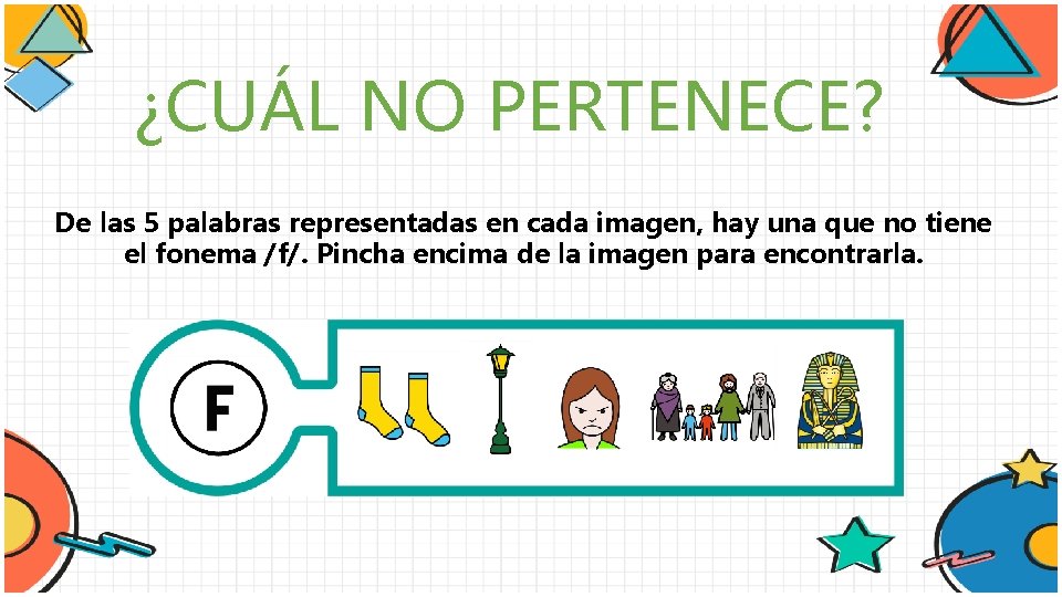 ¿CUÁL NO PERTENECE? De las 5 palabras representadas en cada imagen, hay una que