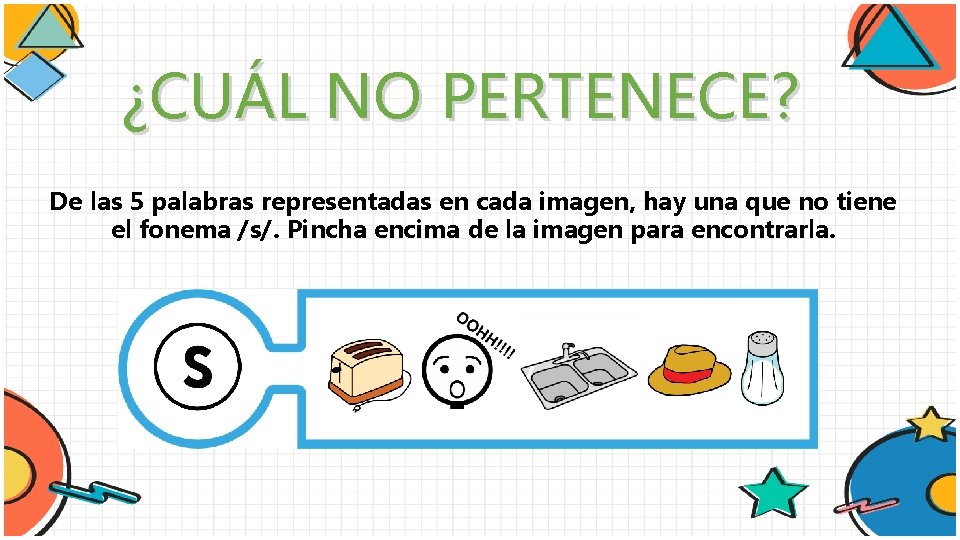 ¿CUÁL NO PERTENECE? De las 5 palabras representadas en cada imagen, hay una que