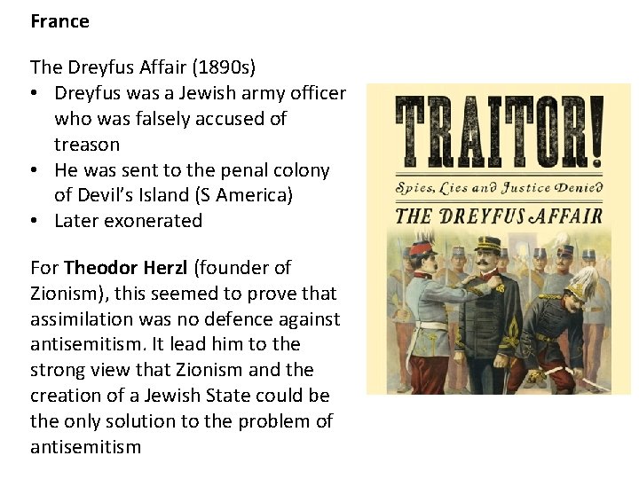 France The Dreyfus Affair (1890 s) • Dreyfus was a Jewish army officer who