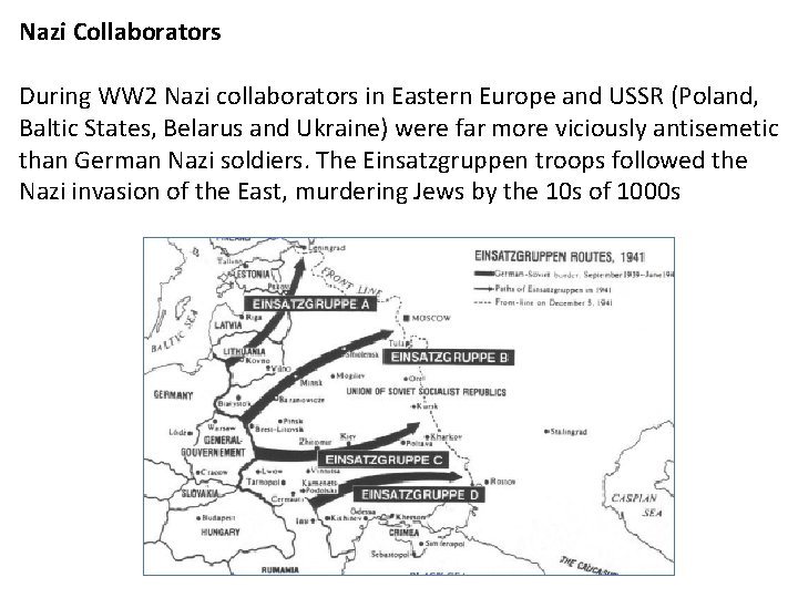 Nazi Collaborators During WW 2 Nazi collaborators in Eastern Europe and USSR (Poland, Baltic
