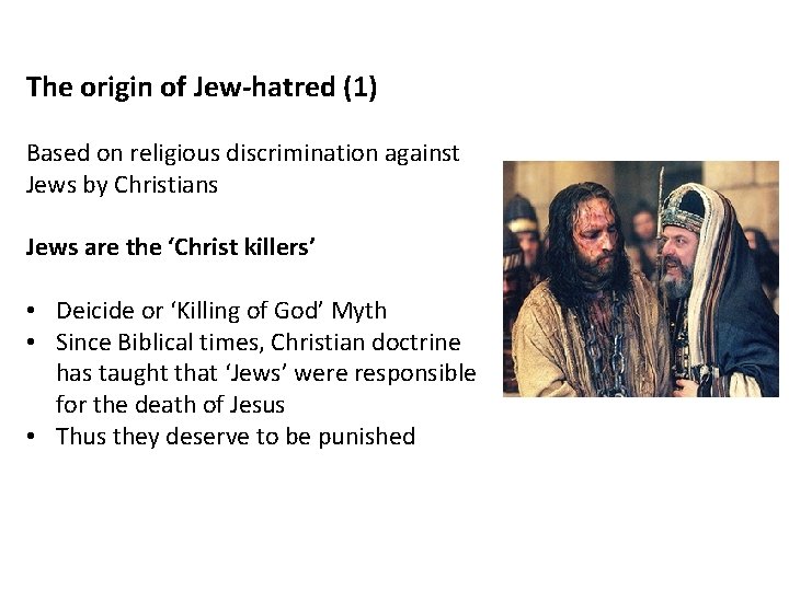 The origin of Jew-hatred (1) Based on religious discrimination against Jews by Christians Jews