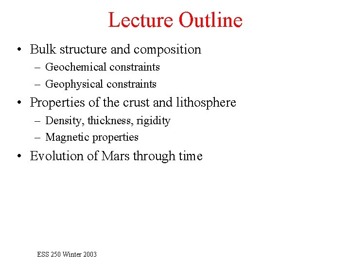 Lecture Outline • Bulk structure and composition – Geochemical constraints – Geophysical constraints •