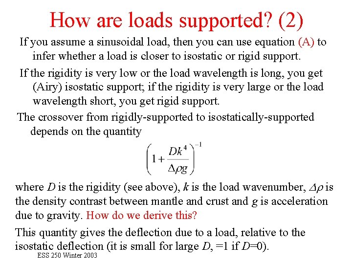 How are loads supported? (2) If you assume a sinusoidal load, then you can