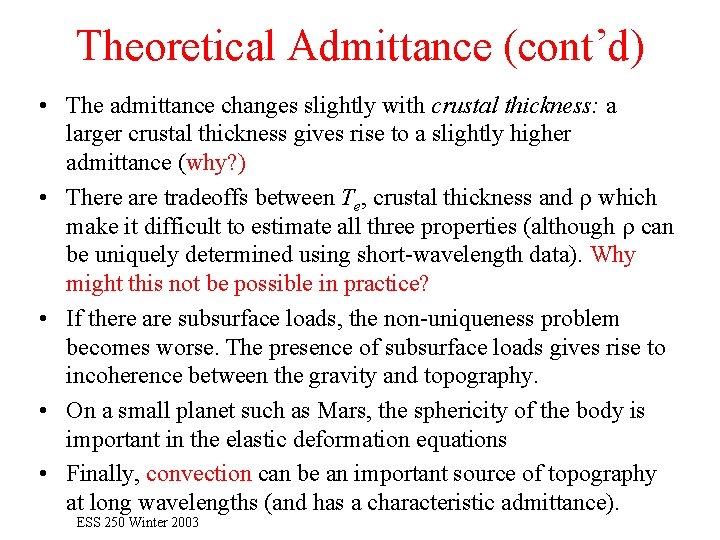 Theoretical Admittance (cont’d) • The admittance changes slightly with crustal thickness: a larger crustal