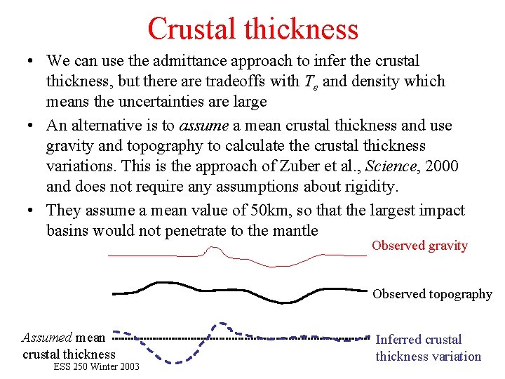 Crustal thickness • We can use the admittance approach to infer the crustal thickness,