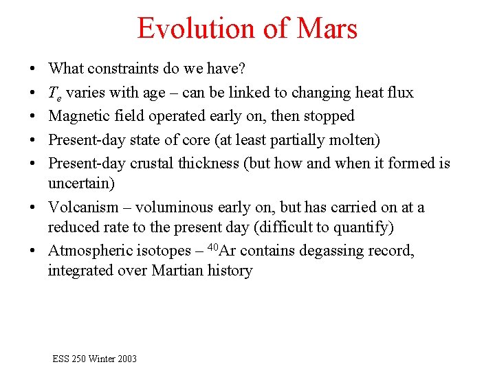 Evolution of Mars • • • What constraints do we have? Te varies with