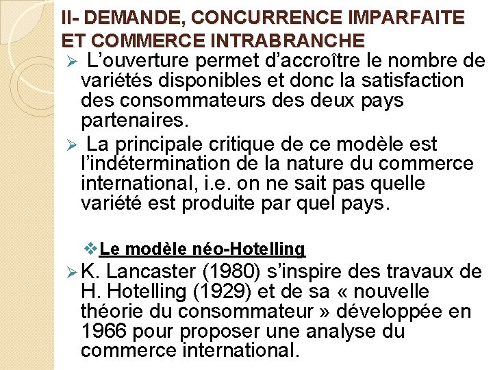 II- DEMANDE, CONCURRENCE IMPARFAITE ET COMMERCE INTRABRANCHE Ø L’ouverture permet d’accroître le nombre de