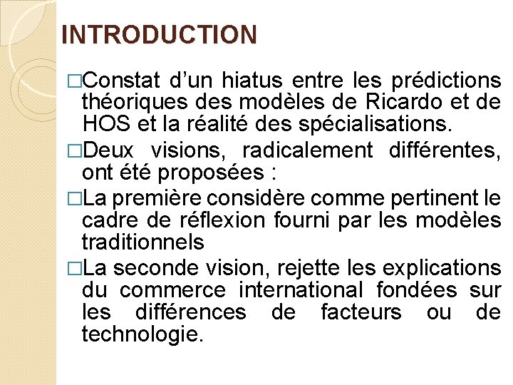 INTRODUCTION �Constat d’un hiatus entre les prédictions théoriques des modèles de Ricardo et de