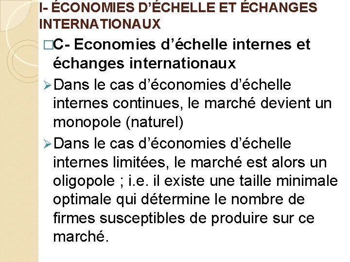 I- ÉCONOMIES D’ÉCHELLE ET ÉCHANGES INTERNATIONAUX �C- Economies d’échelle internes et échanges internationaux Ø