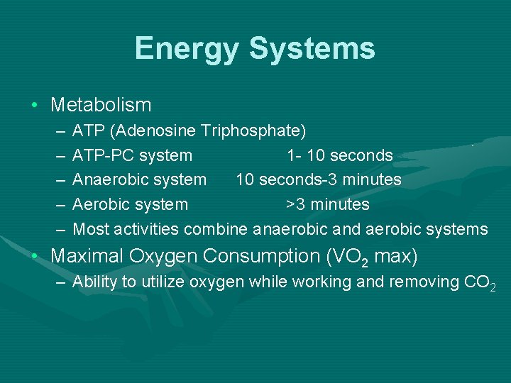 Energy Systems • Metabolism – – – ATP (Adenosine Triphosphate) ATP-PC system 1 -