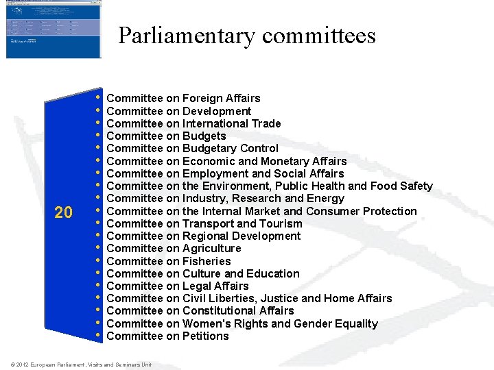 Parliamentary committees 20 • • • • • Committee on Foreign Affairs Committee on