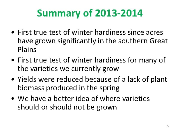 Summary of 2013 -2014 • First true test of winter hardiness since acres have