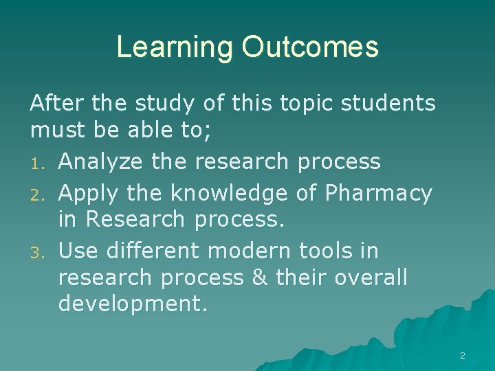 Learning Outcomes After the study of this topic students must be able to; 1.