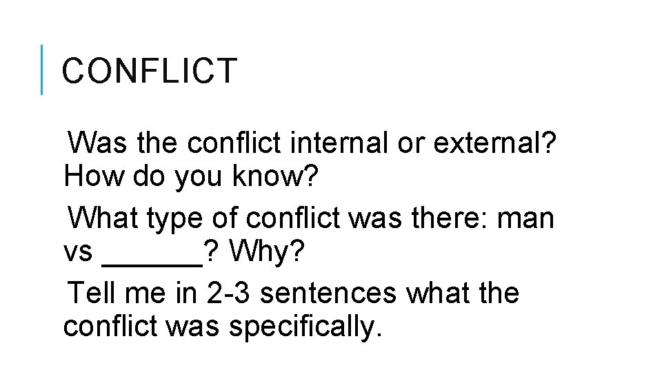 CONFLICT Was the conflict internal or external? How do you know? What type of