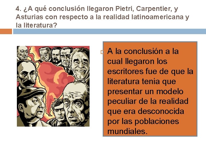 4. ¿A qué conclusión llegaron Pietri, Carpentier, y Asturias con respecto a la realidad