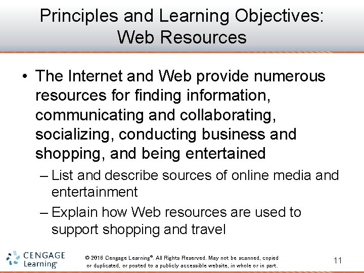 Principles and Learning Objectives: Web Resources • The Internet and Web provide numerous resources