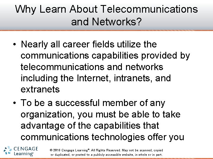 Why Learn About Telecommunications and Networks? • Nearly all career fields utilize the communications