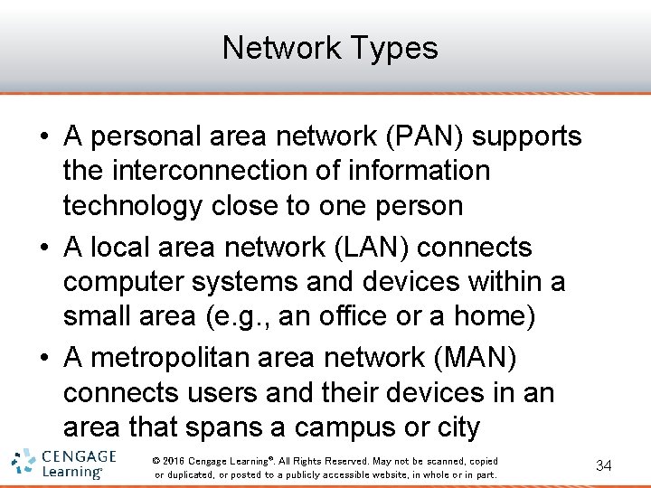 Network Types • A personal area network (PAN) supports the interconnection of information technology