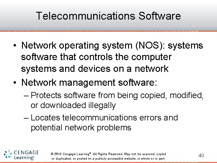 Telecommunications Software • Network operating system (NOS): systems software that controls the computer systems